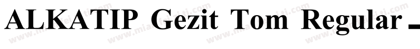 ALKATIP Gezit Tom Regular字体转换